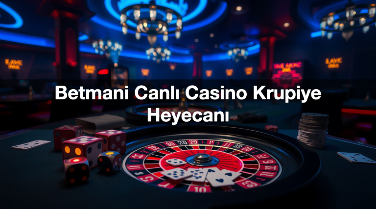 betmani canl casino krupiye heyecan 1783517646471