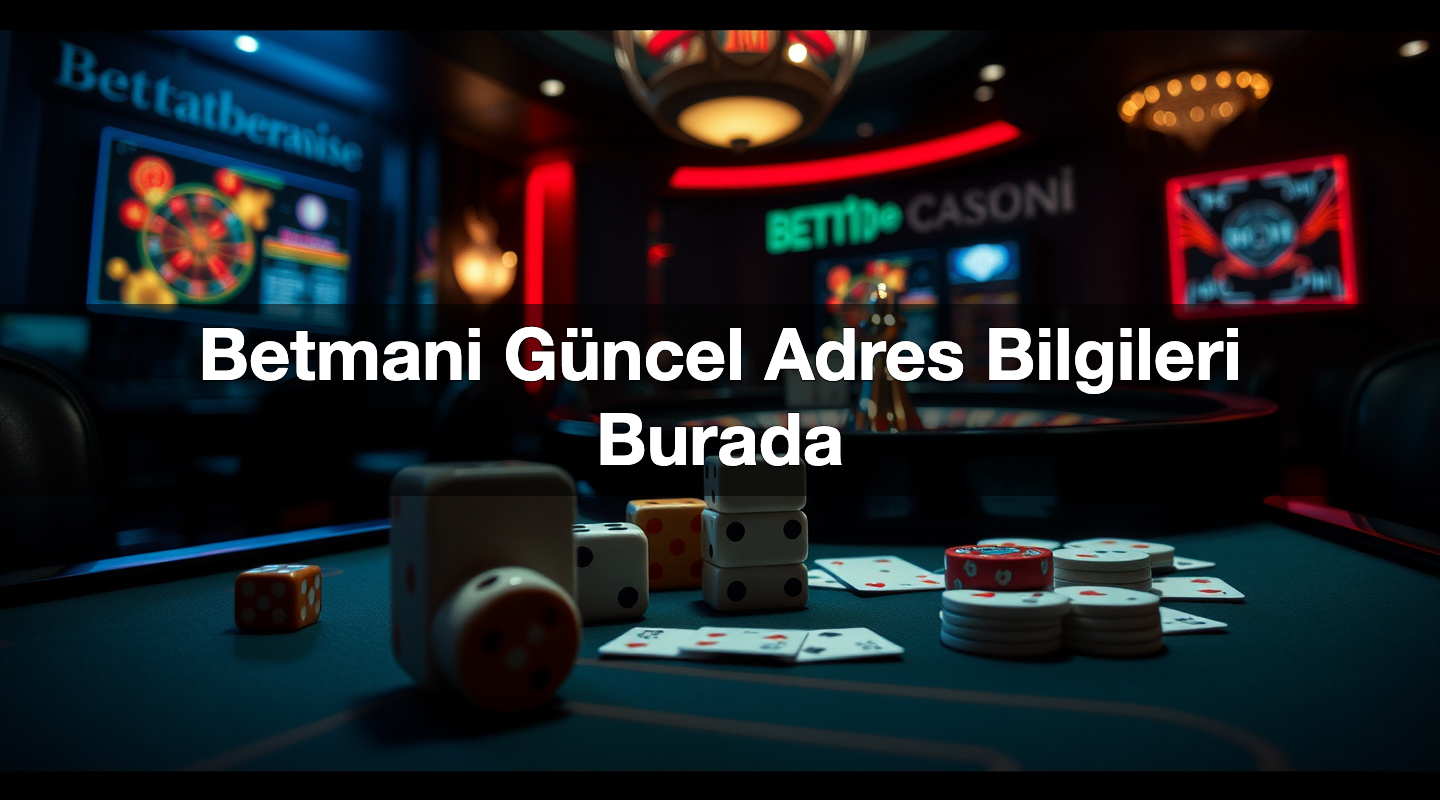 Betmani Güncel Adres Bilgileri Burada 1 Betmani Güncel Adres Bilgileri Burada