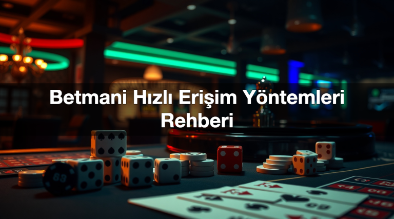 betmani h zl eri im y ntemleri rehberi 1783517188932