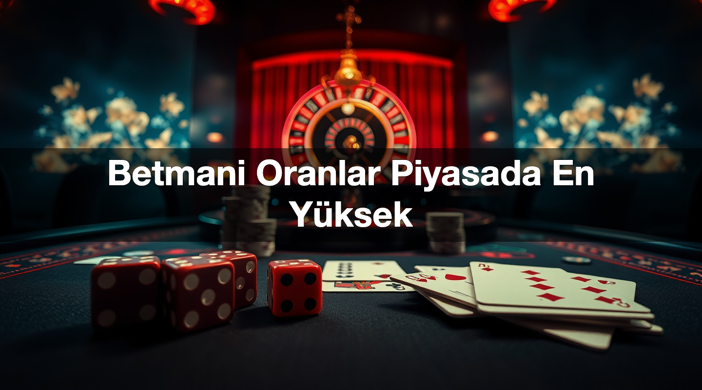 Betmani Oranlar Piyasada En Yüksek