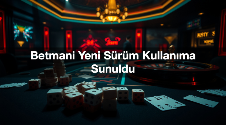 betmani yeni s r m kullan ma sunuldu 1783517271241